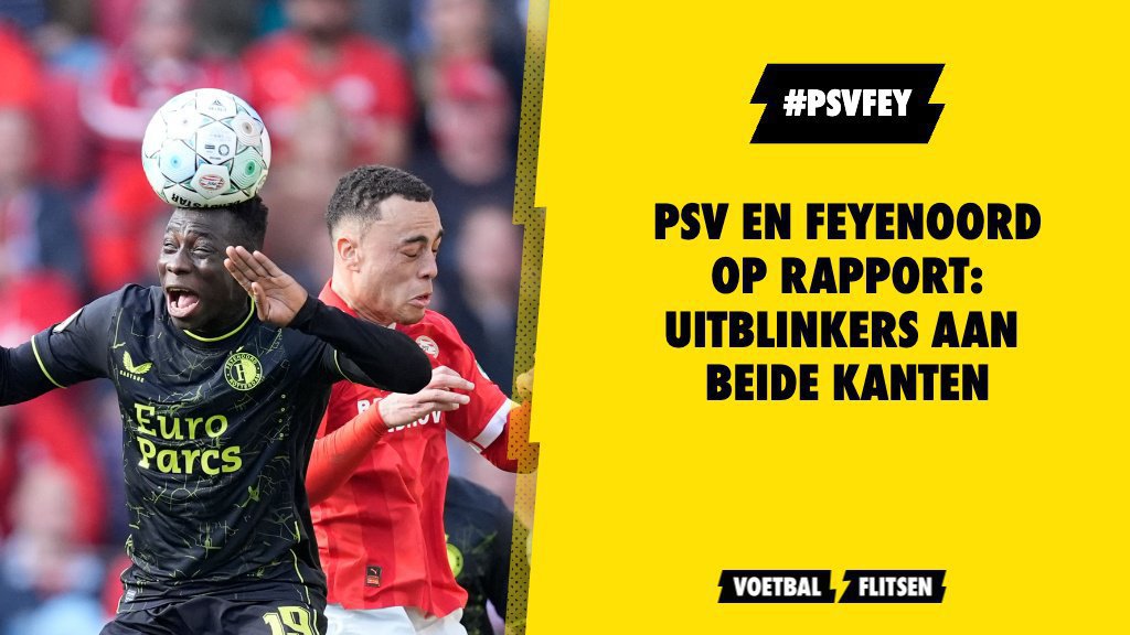 Psv En Feyenoord Op Rapport Uitblinkers Aan Beide Kanten