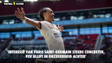 'Interesse van Paris Saint-Germain steeds concreter, PSV blijft in onzekerheid achter'