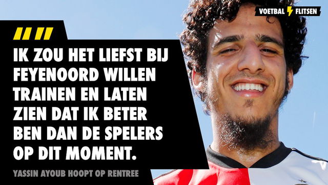 Yassin Ayoub hoopt op rentree bij Feyenoord