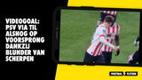 VIDEOGOAL: PSV via Til alsnog op voorsprong dankzij blunder van Scherpen