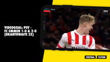VIDEOGOALS: PSV - FC Emmen 1-0  & 2-0 (Branthwaite 2x)
