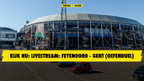 LIVESTREAM: Feyenoord - KAA Gent (oefenwedstrijd, vanaf 12.30 uur LIVE)