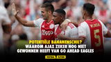 Potentiële bananenschil? Waarom Ajax zeker nog niet gewonnen heeft van Go Ahead Eagles