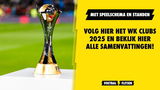 Het WK voor Clubs 2025 met standen, uitslagen en samenvattingen