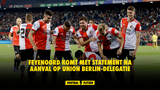 Feyenoord komt met statement na aanval hooligans op Union Berlin-delegatie