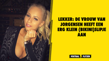 Lekker: De vrouw van Jorgensen heeft een erg klein (bikini)slipje aan