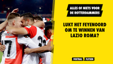 Alles of niets voor Feyenoord! Lukt het de Rotterdammers om te winnen van Lazio Roma?