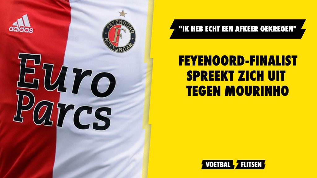 Feyenoord-finalist Spreekt Zich Uit Tegen Mourinho: "Ik Heb Echt Een ...