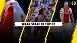 Waar PSV, Ajax en Feyenoord nu staan en wat dat echt zegt