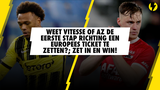 Weet Vitesse of AZ de eerste stap richting een Europees ticket te zetten?; Zet in en win!