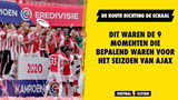 De 9 momenten die bepalend waren voor het seizoen van Ajax