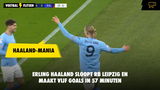 Haaland-mania in Champions League: vijf goals in 57 minuten tegen RB Leipzig