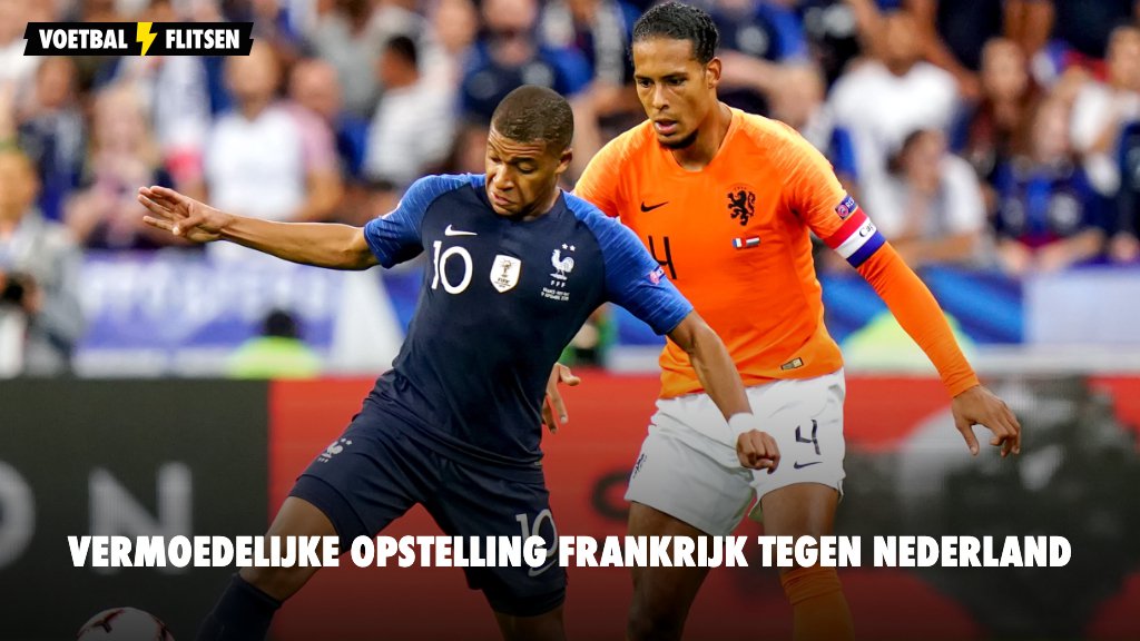 Vermoedelijke opstelling Frankrijk tegen Nederland Vermoedelijke opstelling Frankrijk tegen Nederland