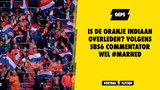 Is de Oranje Indiaan overleden? Volgens SBS6 commentator wel #marned