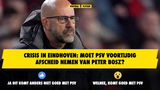 Crisis in Eindhoven: Moet PSV voortijdig afscheid nemen van Peter Bosz?