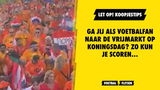 Koopjestips voor voetbalfans op vrijmarkt Koningsdag