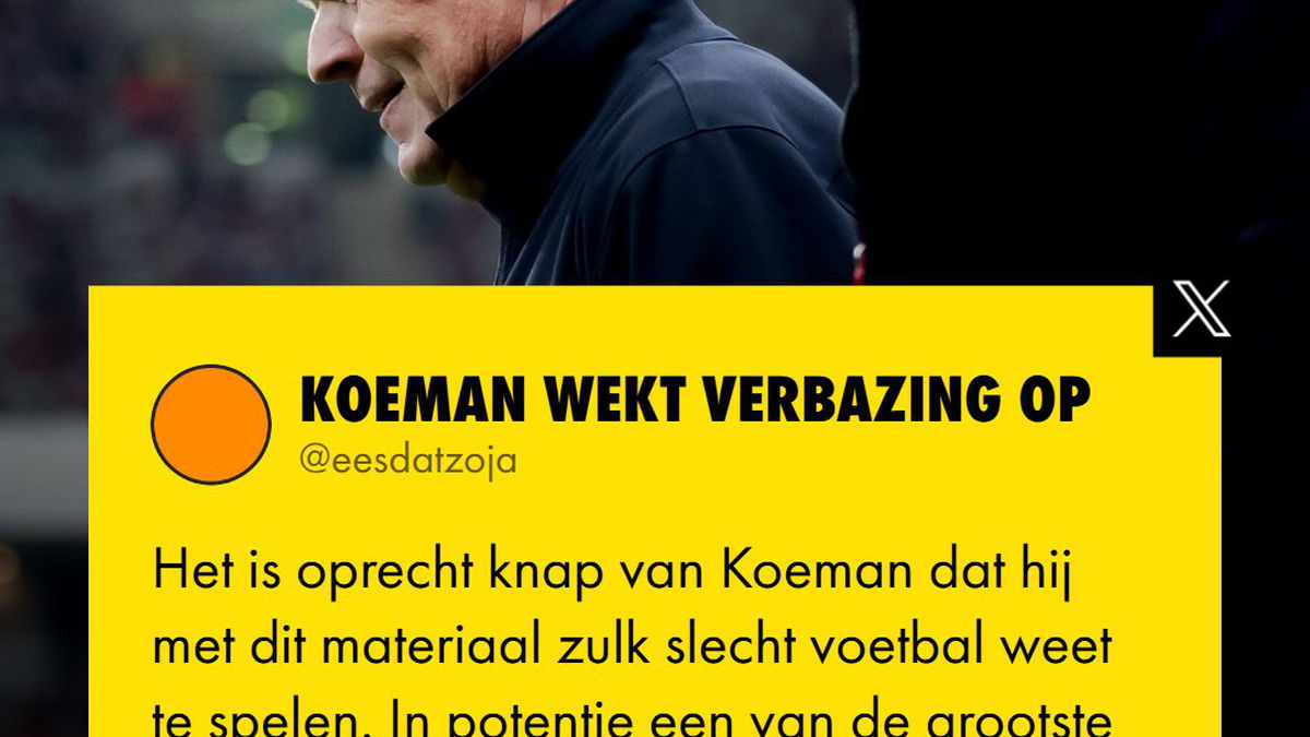 Knap van Koeman dat hij met dit materiaal zulk slecht voetbal speelt