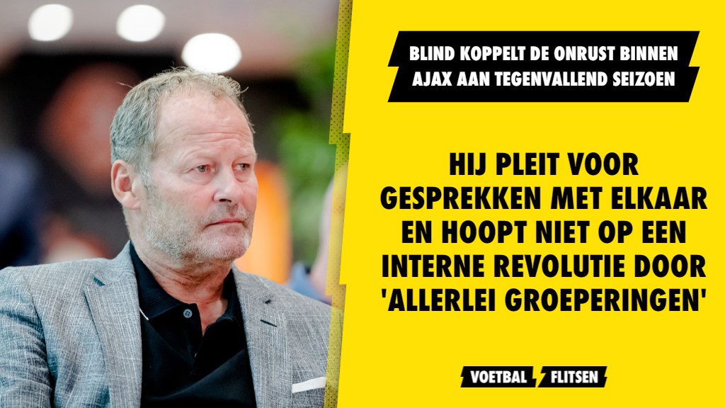 Blind Weet Oorzaak Van Onrust Bij Ajax: "Alles Heeft Te Maken Met Gang ...