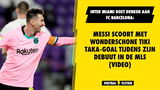 Inter Miami doet denken aan FC Barcelona: Messi scoort met wonderschone tiki taka-goal tijdens MLS-debuut (VIDEO)