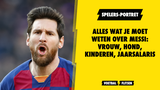 Alles wat je moet weten over Messi: Vrouw, hond, kinderen, jaarsalaris