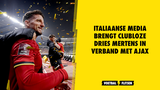 Dries Mertens gelinkt aan terugkeer naar de Eredivisie