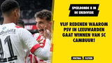 Vijf redenen waarom PSV in Leeuwarden gaat winnen van SC Cambuur!