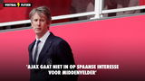 'Ajax gaat niet in op Spaanse interesse voor middenvelder'