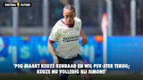 'PSG maakt keuze kenbaar en wil PSV-ster terug; keuze nu volledig bij Simons'
