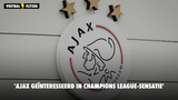 'Ajax geïnteresseerd in Champions League-sensatie'