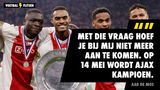 De Mos over titelrace: 'Met die vraag hoef je bij mij niet meer aan te komen, op 14 mei wordt Ajax kampioen.'