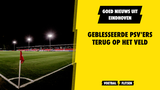 Goed nieuws uit Eindhoven: geblesseerde PSV'ers terug op het trainingveld