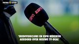 'Eredivisieclubs en ESPN bereiken akkoord over nieuwe TV-deal'