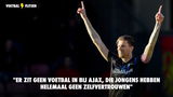 "Er zit geen voetbal in bij Ajax, die jongens hebben helemaal geen zelfvertrouwen"