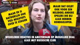 Amsterdammers reageren op mogelijke deal met Russische club: 'Even ergens anders gaan zoeken'