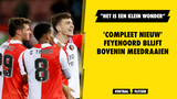 'Compleet nieuw' Feyenoord blijft bovenin meedraaien: "Het is een klein wonder"