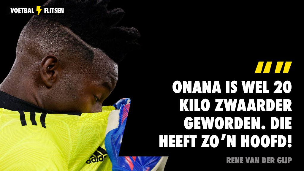 Onana is volgens Van der Gijp 20 kilo zwaarder geworden