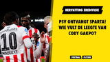 PSV ontvangt Eredivisie-verrassing Sparta! Wie vult de leegte van Cody Gakpo?