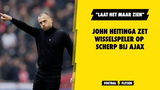 Heitinga zet wisselspeler op scherp: "Dat moet motivatie zijn, laat het maar zien"