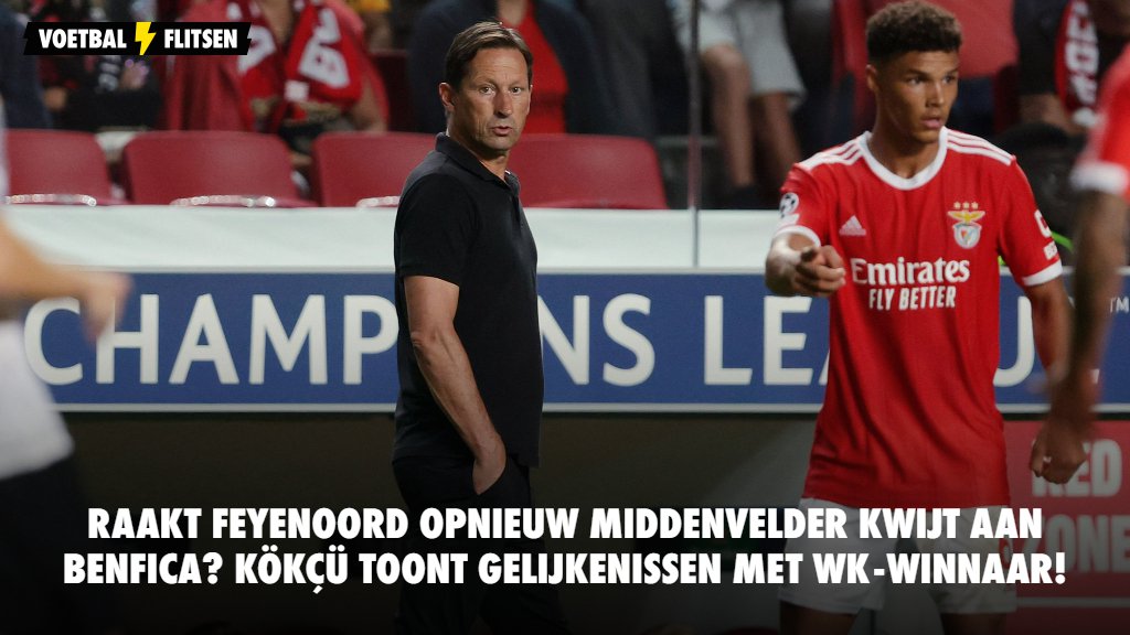 Raakt Feyenoord Opnieuw Middenvelder Kwijt Aan Benfica? Kökçü Toont ...