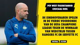 PSV kent tegenstander in cruciale play-off; winnaar van tweeluik tussen Rangers FC en Servette FC