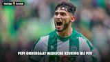 Pepi ondergaat medische keuring bij PSV