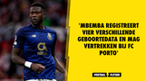 'Mbemba registreert vier verschillende geboortedata en mag vertrekken bij FC Porto'