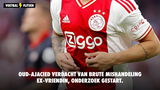 Oud-Ajacied verdacht van brute mishandeling ex-vriendin, onderzoek gestart.