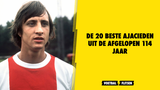 Dit zijn de 20 beste Ajacieden aller tijden