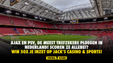 Ajax en PSV, de meest trefzekere ploegen in Nederland! Scoren ze allebei? Win 50x je inzet op Jack's Casino & Sports!