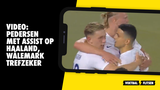 Feyenoorders vallen op tijdens interlandavond: Pedersen met assist op Haaland, Wålemark trefzeker