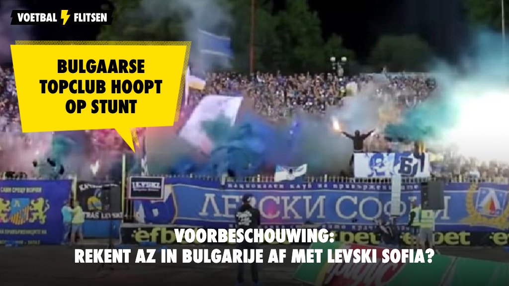 Voorbeschouwing: Rekent AZ in Bulgarije af met Levski Sofia?