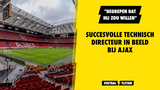 Succesvolle technisch directeur in beeld bij Ajax: "Begrepen dat hij zou willen"