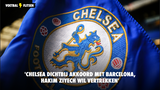 'Chelsea dichtbij akkoord met Barcelona, Ziyech wil vertrekken'