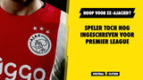 Hoop voor ex-Ajacied? Toch nog ingeschreven voor Premier League